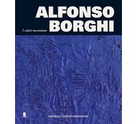 ALFONSO BORGHI. I colori raccontano