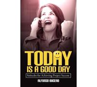 Alfonso Bucero Today Is a Good Day Attitudes for Achieving Project (Tascabile)