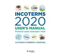 Alfonso Cabrera Cánovas Incoterms 2020. User's manual (Tascabile)