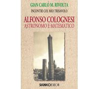 Alfonso Colognesi astronomo e matematico - Rivolta Gian Carlo Maria