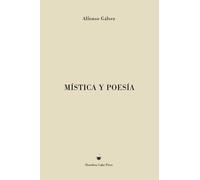 Alfonso Gálvez Mística y Poesía (Copertina rigida)