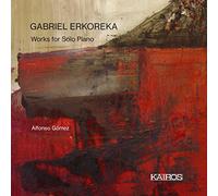 Alfonso Gomez - Gabriel Erkoreka: Works For Solo Piano