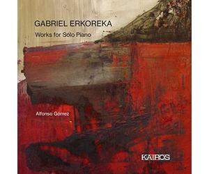 Alfonso Gomez - Gabriel Erkoreka: Works For Solo Piano