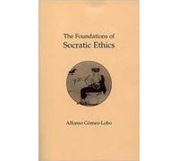 Alfonso Gomez-Lobo The Foundations of Socratic Ethics (Copertina rigida)