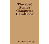 Alfonso J. Kinglow The 2020 Senior Computer HandBook (Tascabile)