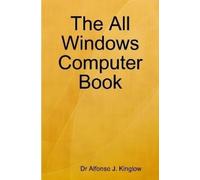 Alfonso J Kinglow The All Windows Computer Book (Tascabile)
