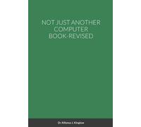 Alfonso Kinglow Not Just Another Computer Book-Revised (Tascabile)