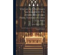 Alfonso Maria d Visitas Al Santísimo Sacramento Y Á María San (Copertina rigida)