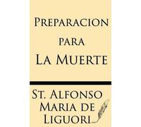 Alfonso Maria De' Liguori Preparacion Para La Muerte (Tascabile)