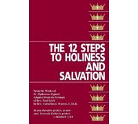 Alfonso Maria de', St.Liguo The Twelve Steps to Holiness and Salvati (Tascabile)