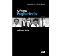 Alfonso Pagliariccio. Medico per la vita