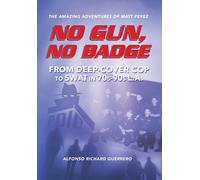 Alfonso Richard Guerrero No Gun, No Badge (Copertina rigida)