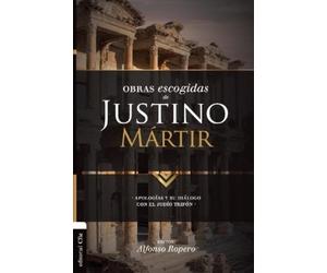 Alfonso Ropero El Obras escogidas de Justino Mrtir (Tascabile)