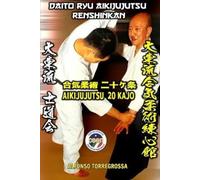 Alfonso Torregros Jujitsu - Daito Ryu Aikijujutsu Renshinkan Shidok (Tascabile)