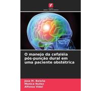 Alfonso Vidal Mónica O manejo da cefaléia pós-punção dural em uma (Tascabile)