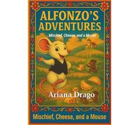Alfonzo's Adventures: Mischief, Cheese, and a Mouse