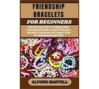 Alford Bartell Friendship Bracelets for Beginners (Tascabile)