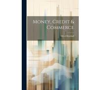 Alfred 1842-1924 Marshall Money, Credit & Commerce (Copertina rigida)