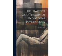 Alfred 1870-1937 N 790 The Practice and Theory of Individual (Copertina rigida)