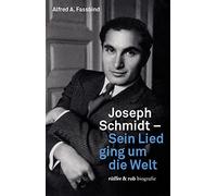 Alfred A. Fassbind Joseph Schmidt: Sein Lied ging um die Welt (Tascabile)