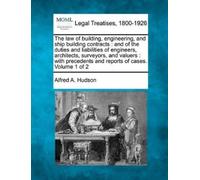 Alfred a Hudson The law of building, engineering, and ship building (Tascabile)