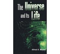 Alfred A. Maske The Universe and Its Life (Tascabile)