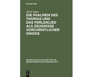 Alfred Adam Die Psalmen Des Thomas Und Das Perlenlied ALS Zeu (Copertina rigida)