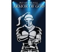 Alfred Adams Put on the Full Armor of God (Tascabile)