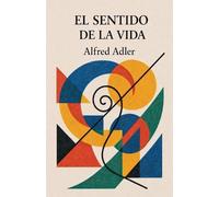 Alfred Adler El sentido de la vida (Tascabile)