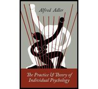 Alfred Adler The Practice and Theory of Individual Psychology (Tascabile)