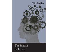 Alfred Adler The Science Of Living (Tascabile)