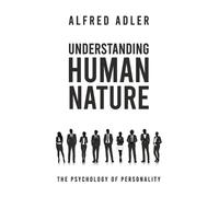 Alfred Adler Understanding Human Nature Hardcover (Copertina rigida)