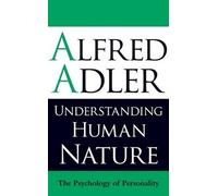 Alfred Adler Understanding Human Nature (Tascabile)