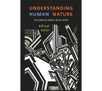 Alfred Adler Understanding Human Nature (Tascabile)