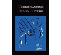 Alfred Adler Understanding Human Nature (Tascabile)