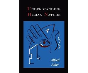 Alfred Adler Understanding Human Nature (Tascabile)