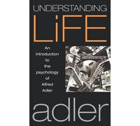 Alfred Adler Understanding Life (Tascabile)
