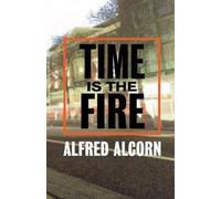 Alfred Alcorn Time Is The Fire (Tascabile)