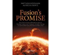 Alfred B. Bortz Matthew Moynihan Fusion's Promise (Tascabile)