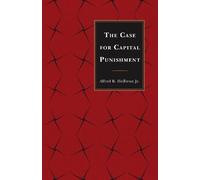 Alfred B. Heilbrun The Case for Capital Punishment (Tascabile)