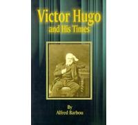 Alfred Barbou Victor Hugo and His Times (Tascabile)
