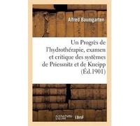 Alfred Baumgart Un Progrès de l'hydrothérapie, examen et critique de (Tascabile)