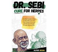 Alfred Begum Dr. Sebi Cure for Herpes (Tascabile) Dr. Sebi's Secrets