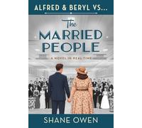 Alfred & Beryl vs. The Married People: A Novel in Real Time
