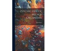 Alfred Binet Psychic Life of Micro-Organisms (Copertina rigida)