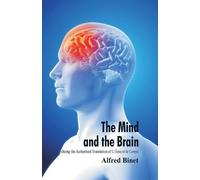 Alfred Binet The Mind and the Brain (Being the Authorised Translatio (Tascabile)