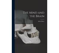 Alfred Binet The Mind and the Brain (Tascabile)
