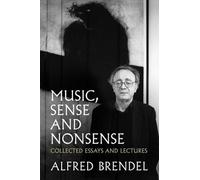 Alfred Brendel Music, Sense and Nonsense (Tascabile)