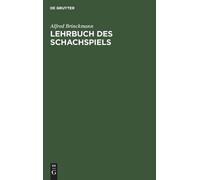 Alfred Brinckmann Lehrbuch Des Schachspiels (Copertina rigida)