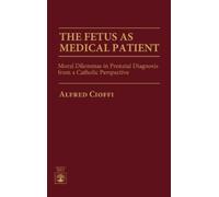 Alfred Cioffi The Fetus as Medical Patient (Copertina rigida)